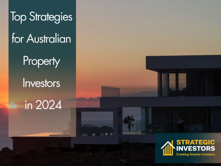 Top Strategies for Australian Property Investors in 2024