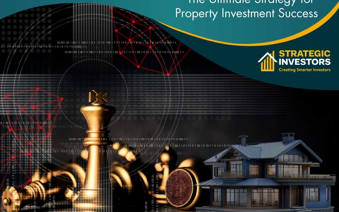 The Ultimate Strategy for Property Investment Success